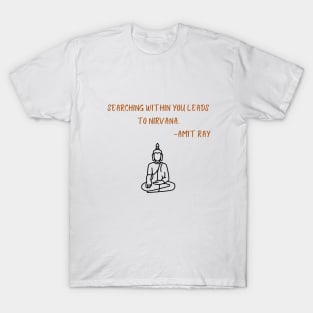 Searching within you leads to Nirvana T-Shirt